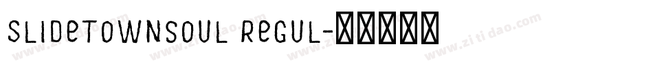 SlideTownsoul Regul字体转换